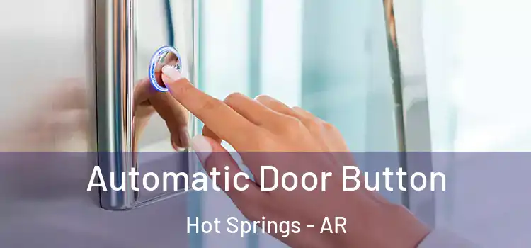 Automatic Door Button Hot Springs - AR