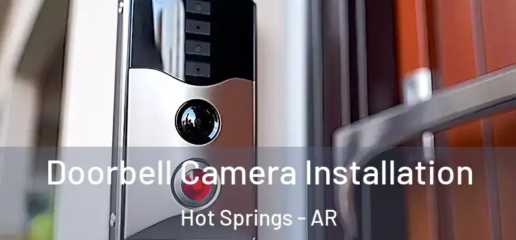 Doorbell Camera Installation Hot Springs - AR