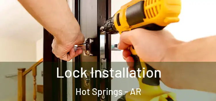Lock Installation Hot Springs - AR