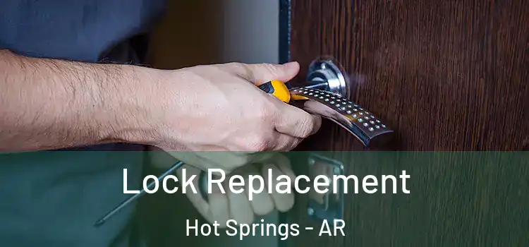 Lock Replacement Hot Springs - AR